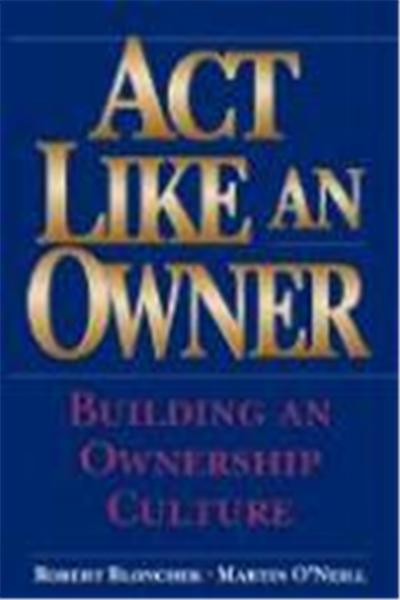 ACT Like an Owner: Building an Ownership Culture