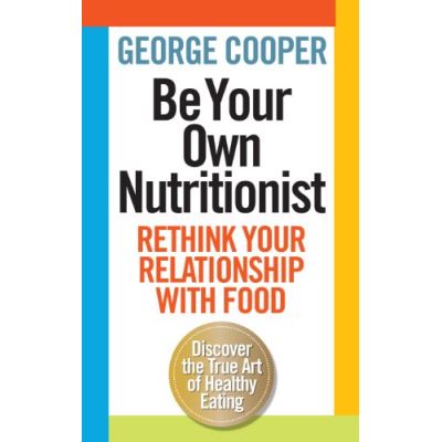 Be Your Own Nutritionist