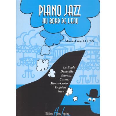 Partitions jazz&blues LEMOINE LUCAS MARIE-LUCE - PIANO JAZZ AU BORD DE L'EAU - PIANO JAZZ Piano