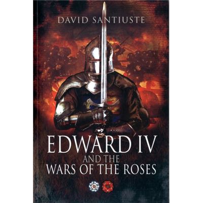 Edward Iv And The Wars Of The Roses (Paperback)