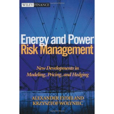 Energy and Power Risk Management: New Developments in Modeling, Pricing, and Hedging