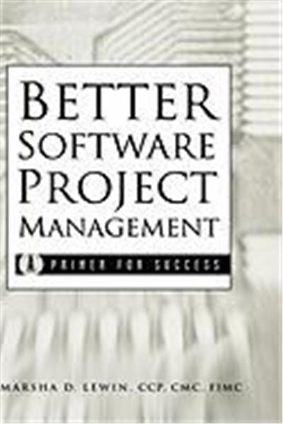 Better Software Project Management: A Primer for Success