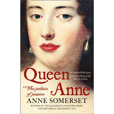 Queen Anne: The Politics Of Passion (Paperback)