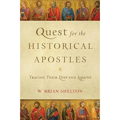 Quest for the Historical Apostles: Tracing Their Lives and Legacies - [Version Originale]