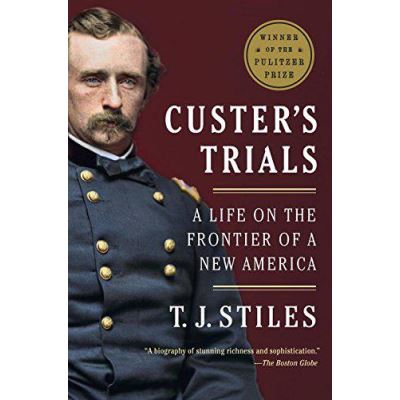 Custer's Trials: A Life on the Frontier of a New America - [Version Originale]