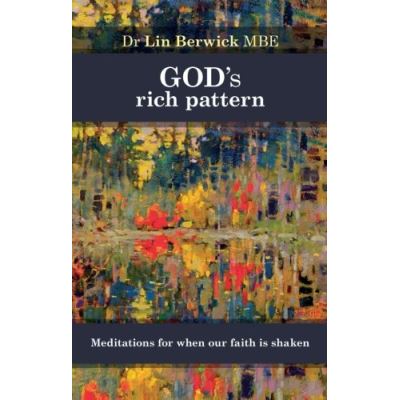 God's Rich Pattern: Meditations for when our Faith is Shaken - [Version Originale]