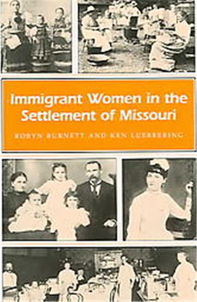 Immigrant Women In The Settlement Of Missouri, Missouri Heritage Readers Series