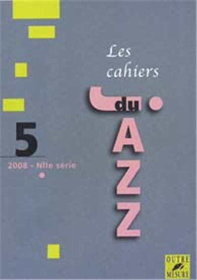 LES CAHIERS DU JAZZ VOL.5 2008