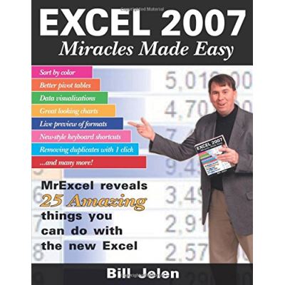 Excel 2007 Miracles Made Easy