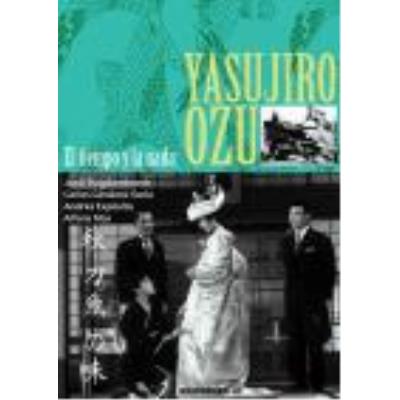 Yasujiro Ozu: El Tiempo Y La Nada - Alfons Mas, Andrés Expósito Patón, Carlos Giménez Soria, Jordi Puigdoménech López