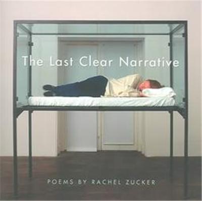 The Last Clear Narrative, Wesleyan Poetry Series