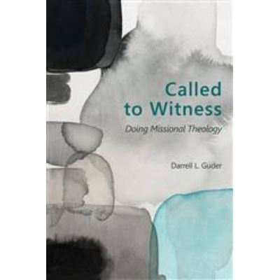 Called to Witness: Doing Missional Theology (The Gospel and Our Culture Series (GOCS)) - [Version Originale]