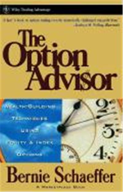 The Option Advisor: Wealth-Building Techniques Using Equity & Index Options