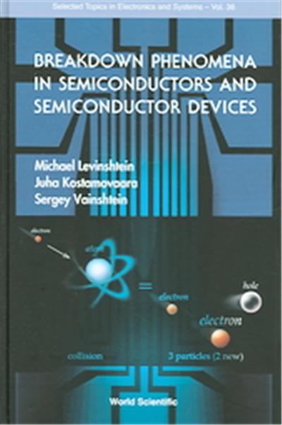 Breakdown Phenomena in Semiconductors And Semiconductor Devices, Selected Topics in Electronics and Systems