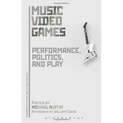 Music Video Games (Approaches to Digital Game Studies) - [Version Originale]