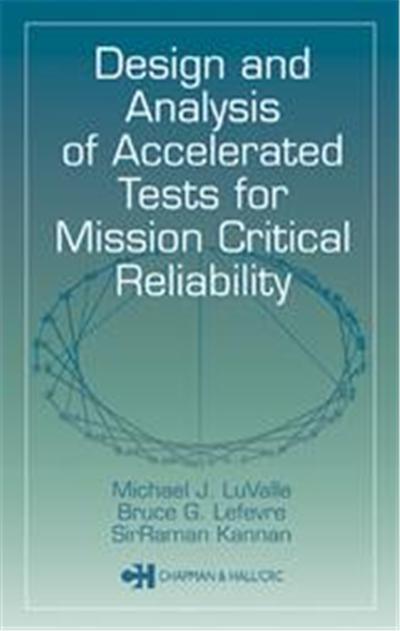 Design and Analysis of Accelerated Tests for Mission Critical Reliability
