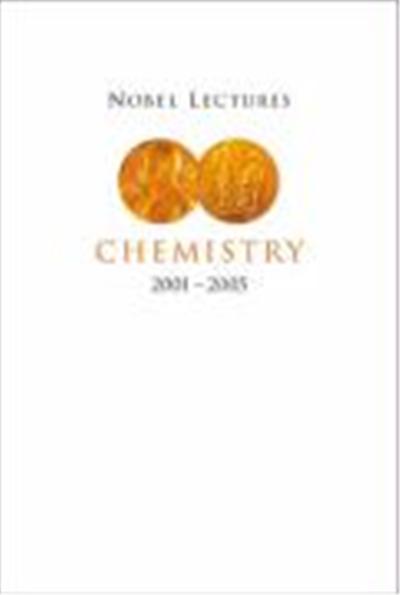 Chemistry 2001 - 2005, Nobel Lectures
