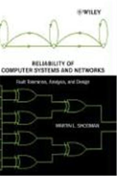 Reliability of Computer Systems and Networks: Fault Tolerance, Analysis, and Design