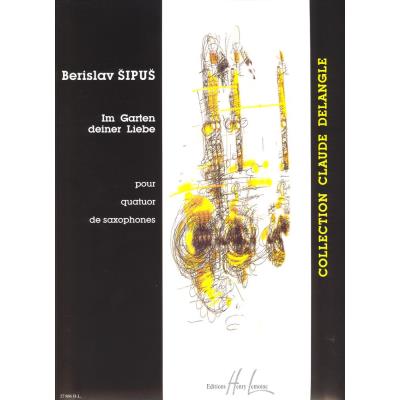 Partitions classique LEMOINE SIPUS BERISLAV - IM GARTEN DEINER LIEBE - 4 SAXOPHONES Saxophone