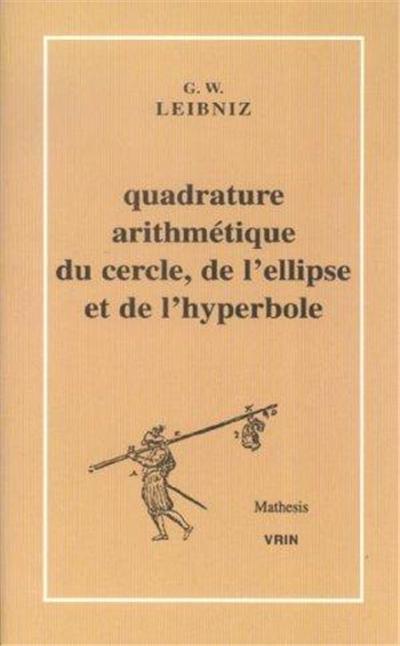 QUADRATURE ARITHMETIQUE DU CERCLE, DE L'ELLIPSE ET DE L'HYPERBOLE
