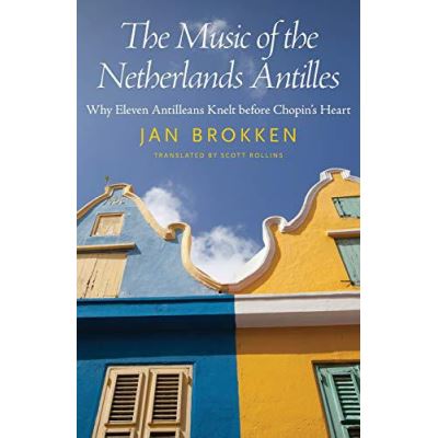 The Music of the Netherlands Antilles (Caribbean Studies Series) - [Version Originale]