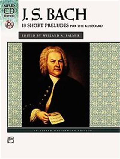 J. S. Bach 18 Short Preludes For the Keyboard, Alfred Masterwork Library CD Editions