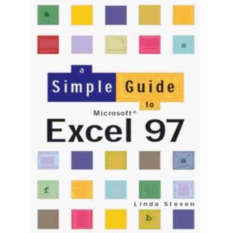 Simple Guide To Excel 97 (Simple Guides) - [Version Originale] Linda ...
