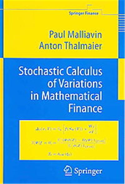 Stochastic Calculus of Variations in Mathematical Finance, Springer Finance