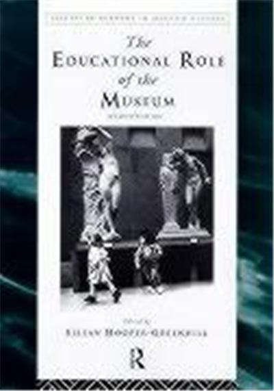 The Educational Role of the Museum, Leicester Readers in Museum Studies