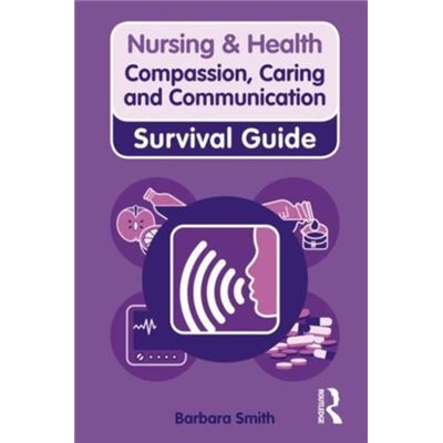 Compassion, Caring And Communication (Nursing And Health Survival Guides) (Hardcover)