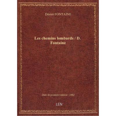 Les chemins lombards / D. Fontaine