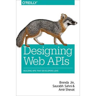 Designing Web APIs: Building APIs That Developers Love - [Version Originale]