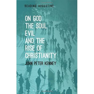 On God, The Soul, Evil and the Rise of Christianity (Reading Augustine) - [Version Originale]