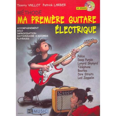 Méthodes et pédagogie LEMOINE LARBIER P. / VAILLOT T. - MA PREMIÈRE GUITARE ÉLECTRIQUE + CD Guitare électrique