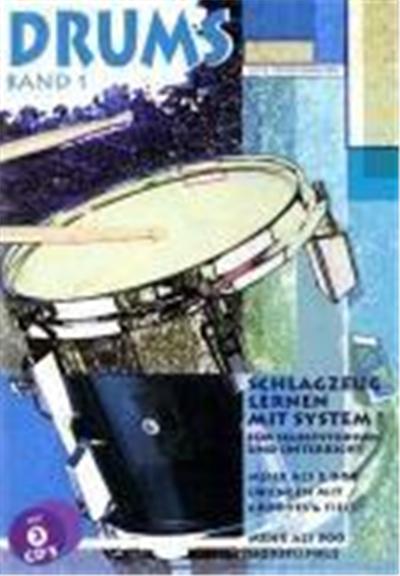 Drums 1. Schlagzeug lernen mit System! Inkl. 2 CDs