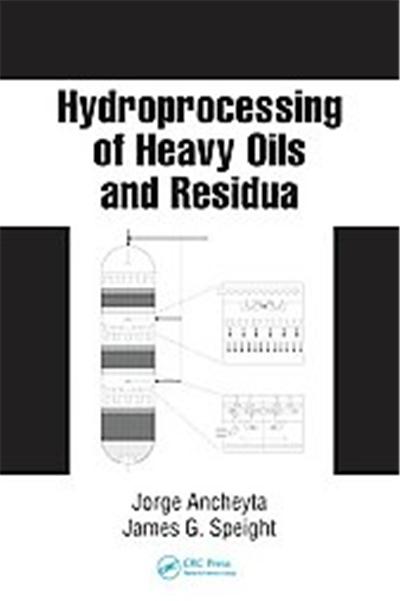 Hydroprocessing of Heavy Oils And Residua, Chemical Industries Series