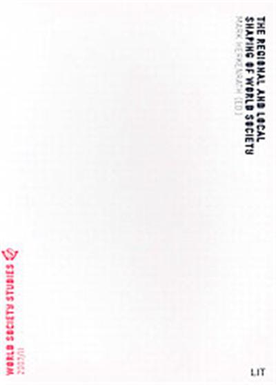 The Regional and Local Shaping of World Society, Wolrd Society Studies