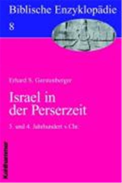 Israel in Der Perserzeit,  Biblische Enzyklopèadie