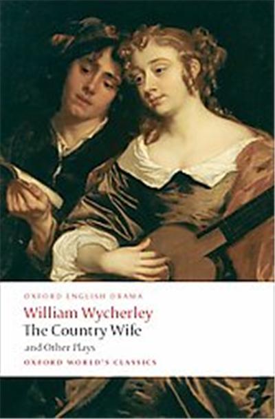 The Country Wife and Other Plays, Oxford World's Classics Series