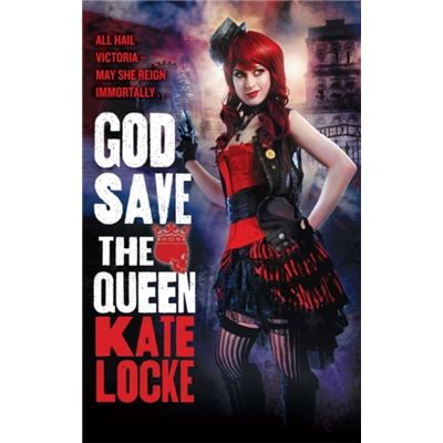 God Save the Queen: Book 1 of the Immortal Empire