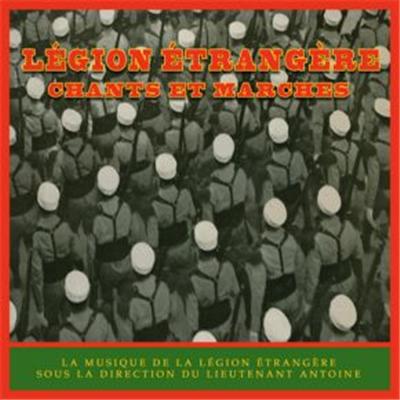 Légion étrangère, chants et marches