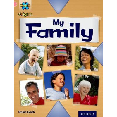 Project X Origins: Pink Book Band, Oxford Level 1+: My Family: My Family - [Version Originale]