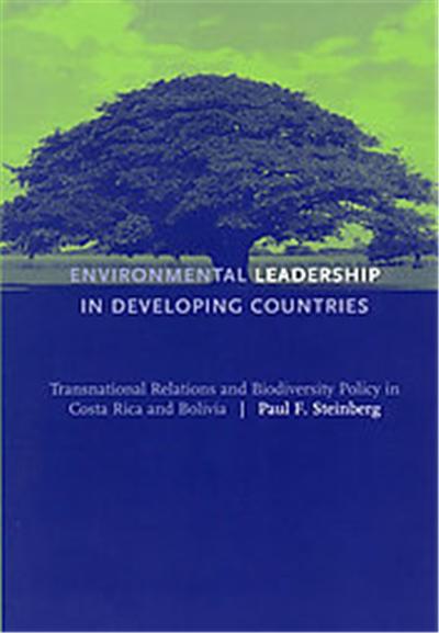 Environmental Leadership in Developing Countries, American and Comparative Environmental Policy Series
