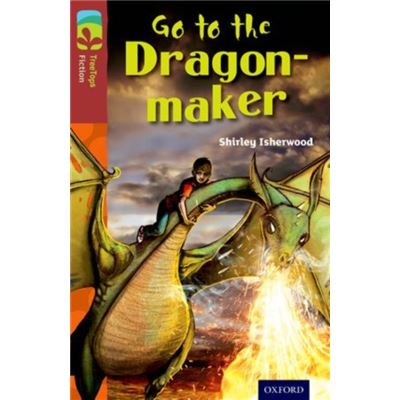 Oxford Reading Tree Treetops Fiction: Level 15 More Pack A: Go To The Dragon-Maker (Paperback)