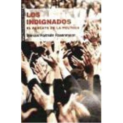 Los Indignados: El Rescate De La Política - Roitman Rosenmann, Marcos
