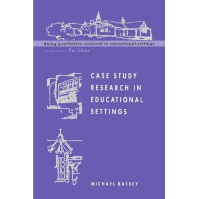 Case Study Research in Educational Settings, Doing Qualitative Research in Educational Settings