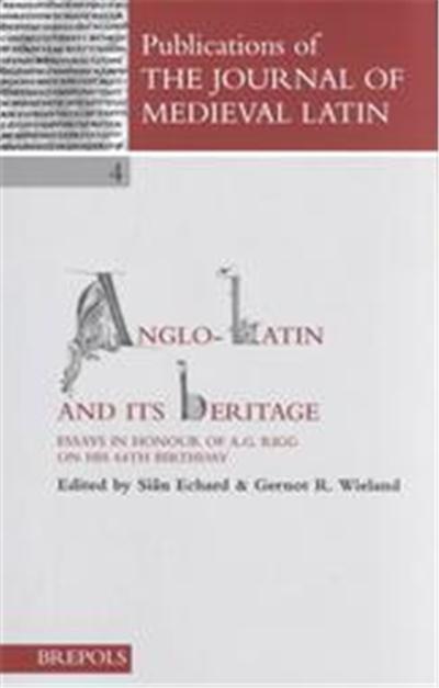 Anglo-Latin and Its Heritage, Publications of the Journal of Medieval Latin, 4