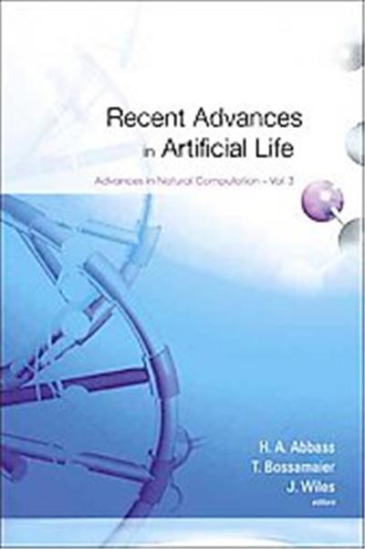 Recent Advances in Artificial Life, Advances In Natural Computation