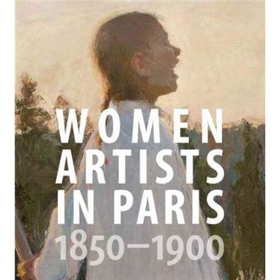 Women Artists In Paris 18501900