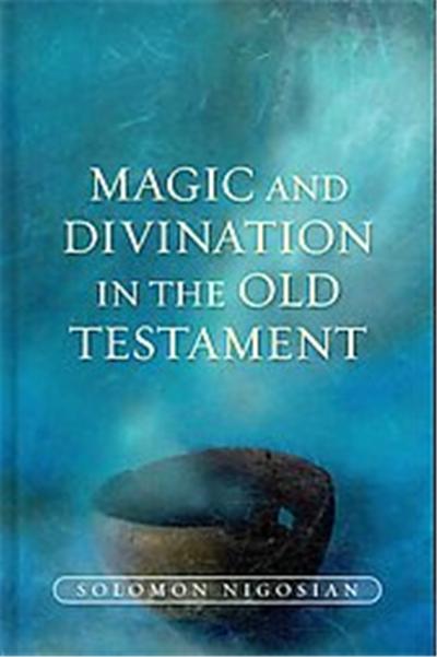 Magic and Divination in the Old Testament